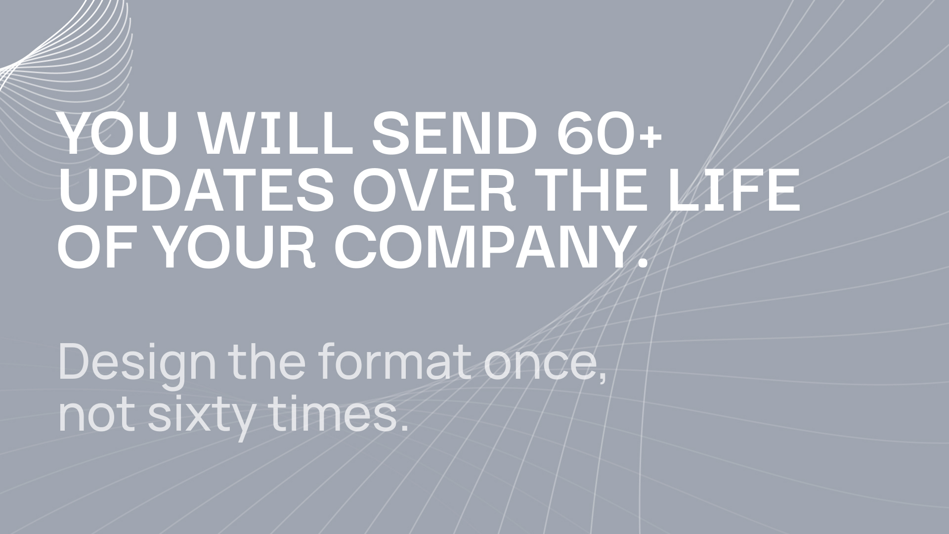 Slidecore pull quote reading "You will send 60+ investor updates over the life of your company. Design the format once, not sixty times."