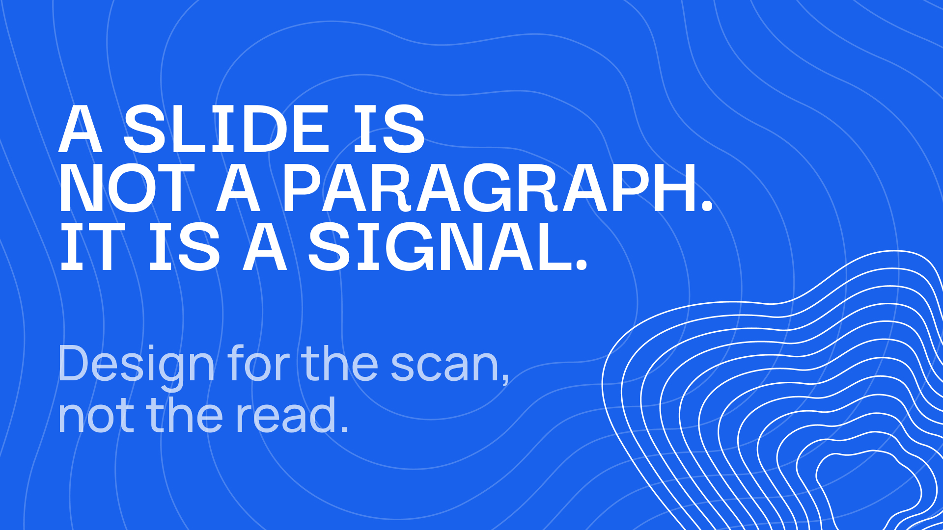 Slidecore pull quote reading: A slide is not a paragraph. It is a signal. Design for the scan, not the read.