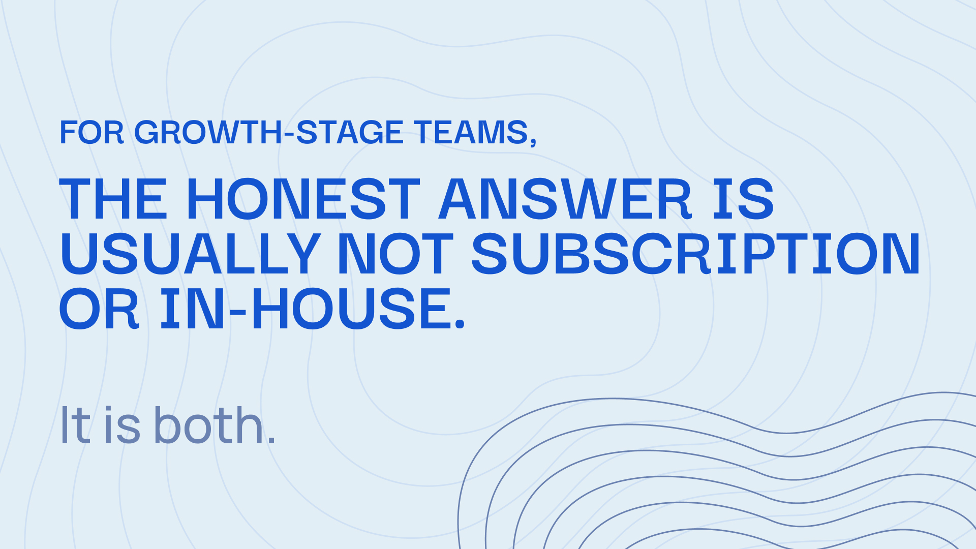 Slidecore pull quote reading: For growth-stage teams, the honest answer is usually not subscription or in-house. It is both.