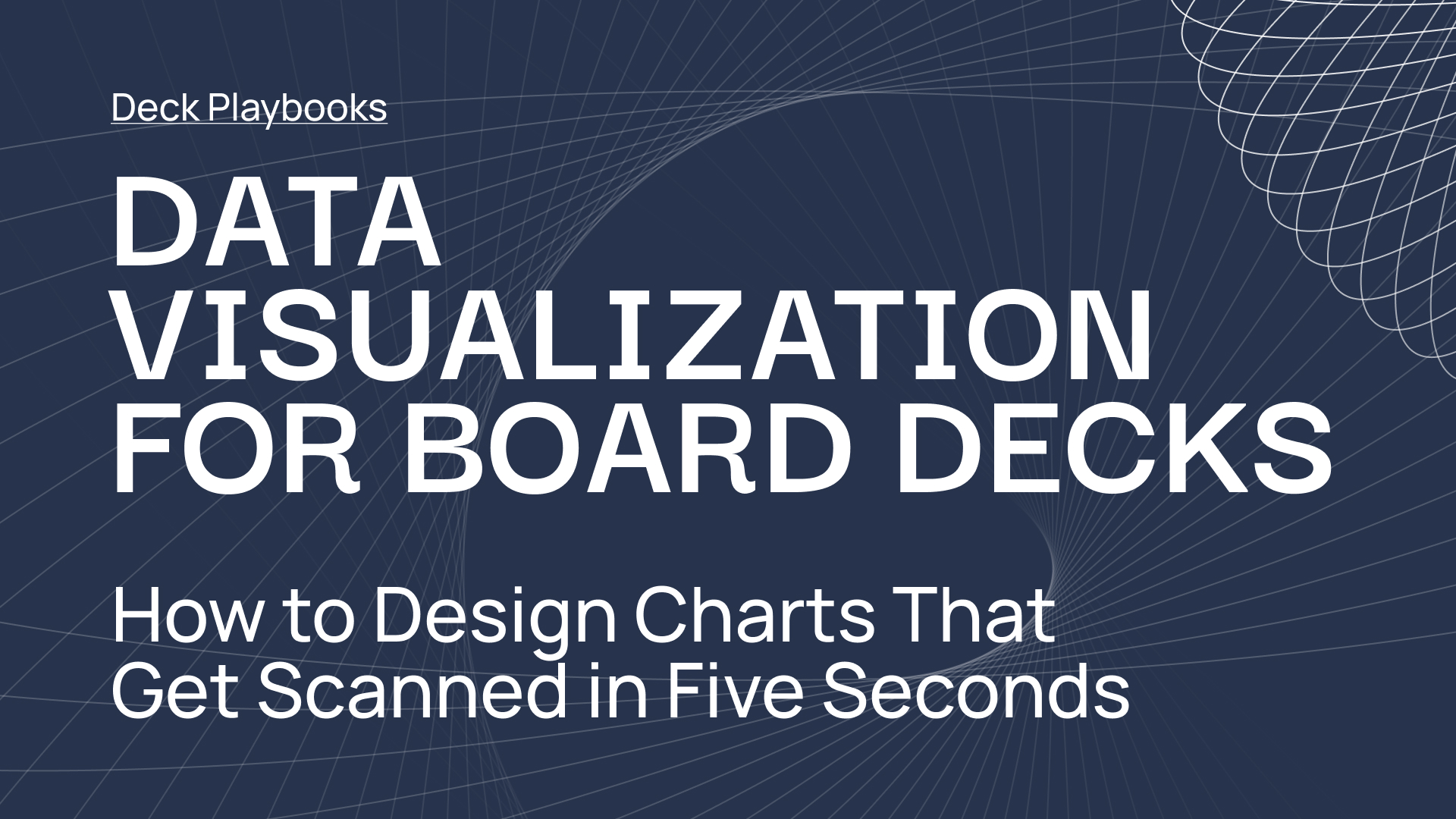 Cover graphic for Data Visualization for Board Decks: How to Design Charts That Get Scanned in Five Seconds.