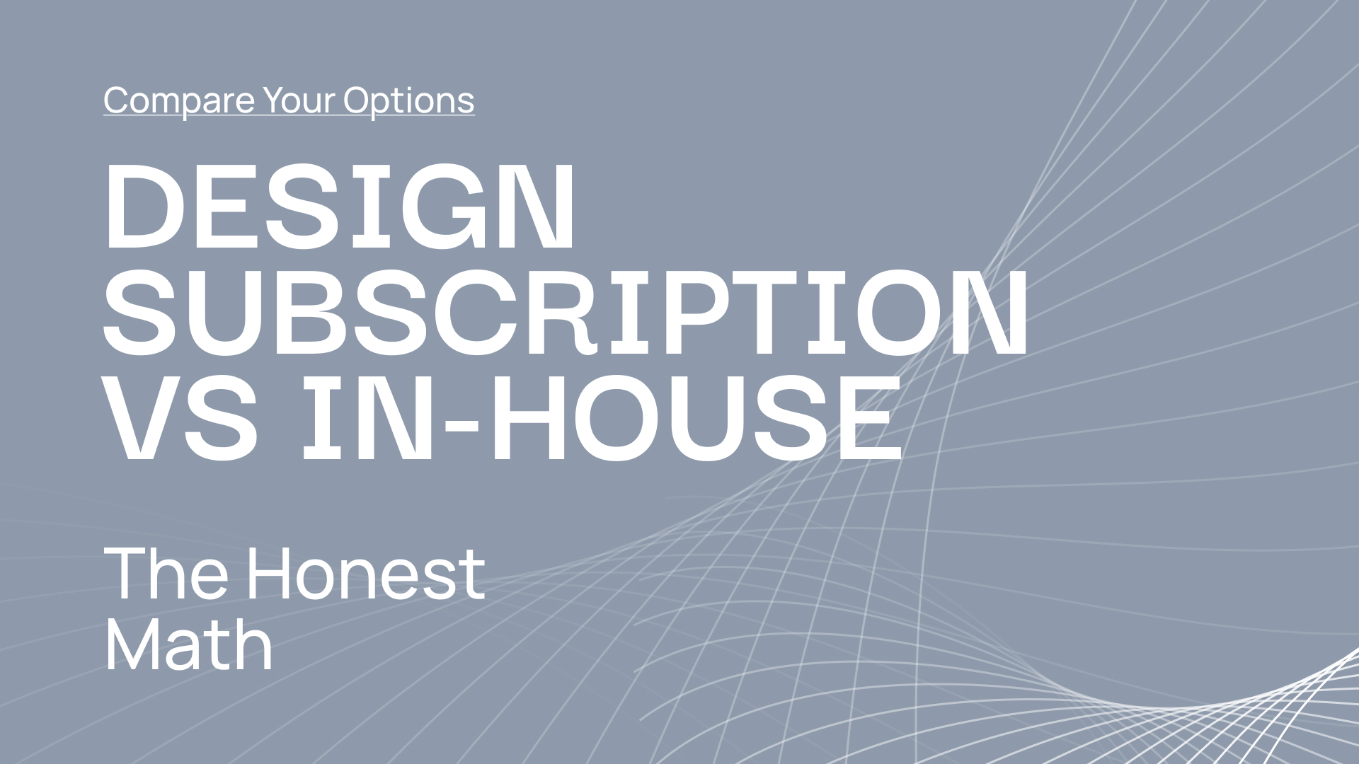 Cover - Design Subscription vs In-House Designer: The Honest Math